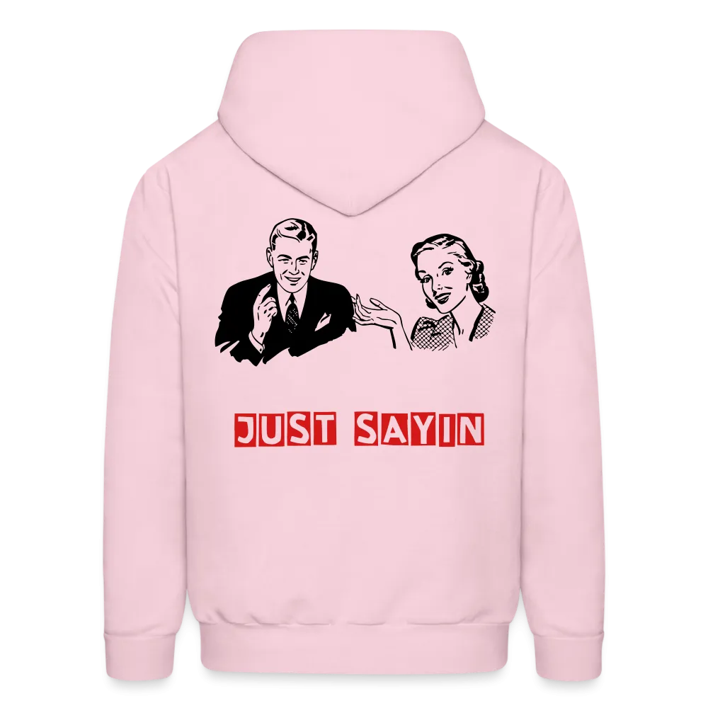 JUST SAYIN 3 Hoodie