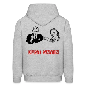 JUST SAYIN 3 Hoodie