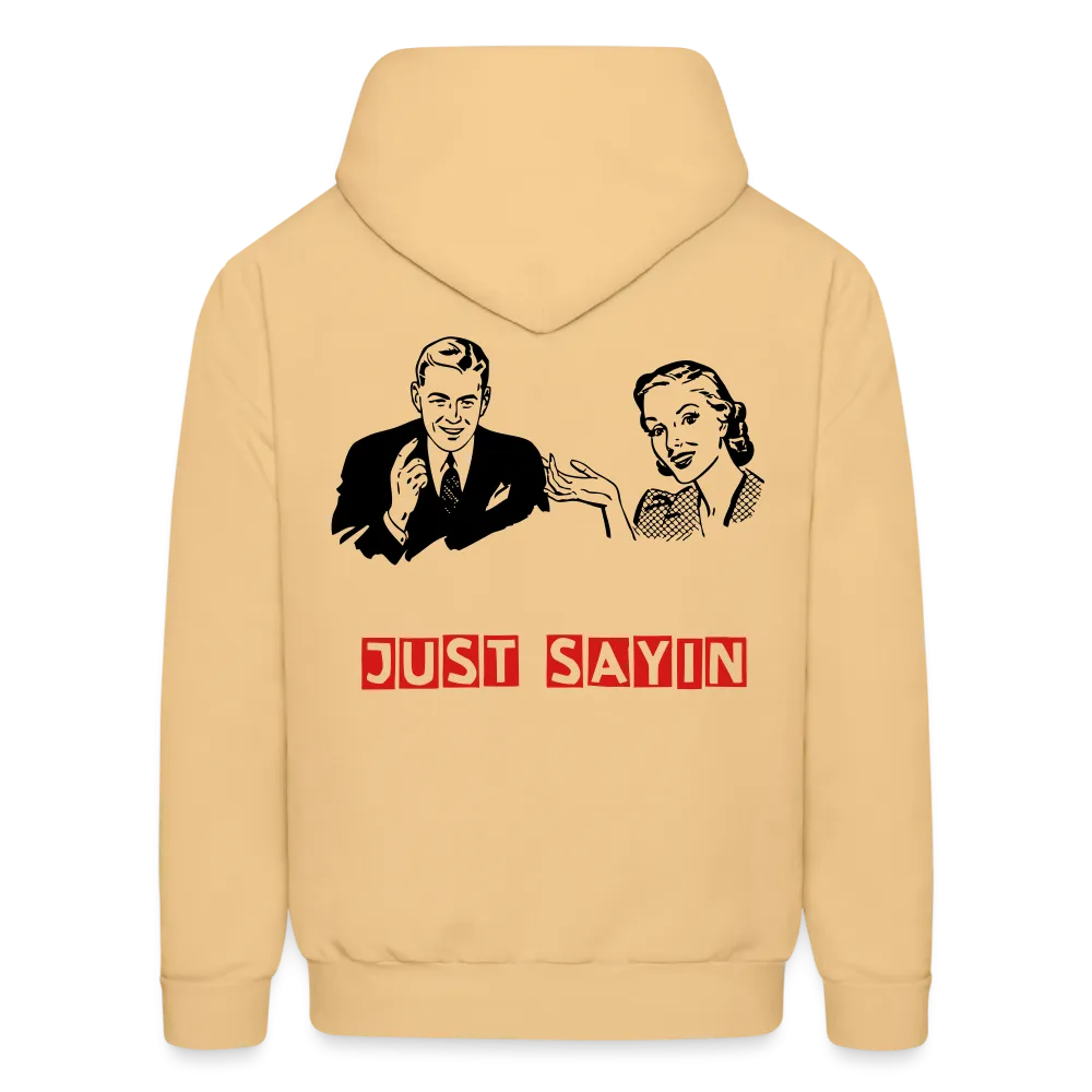 JUST SAYIN 3 Hoodie