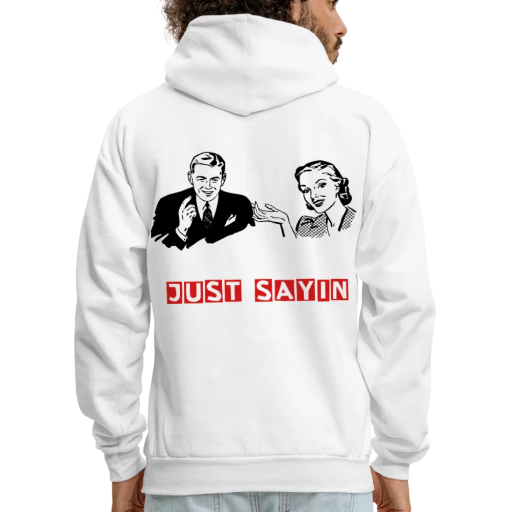 JUST SAYIN 3 Hoodie