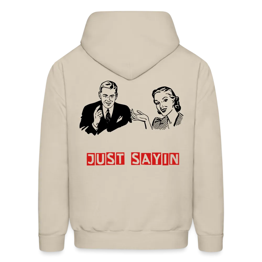 JUST SAYIN 3 Hoodie
