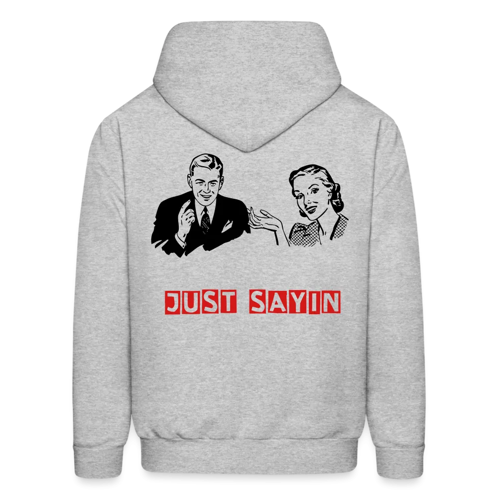 JUST SAYIN 3 Hoodie