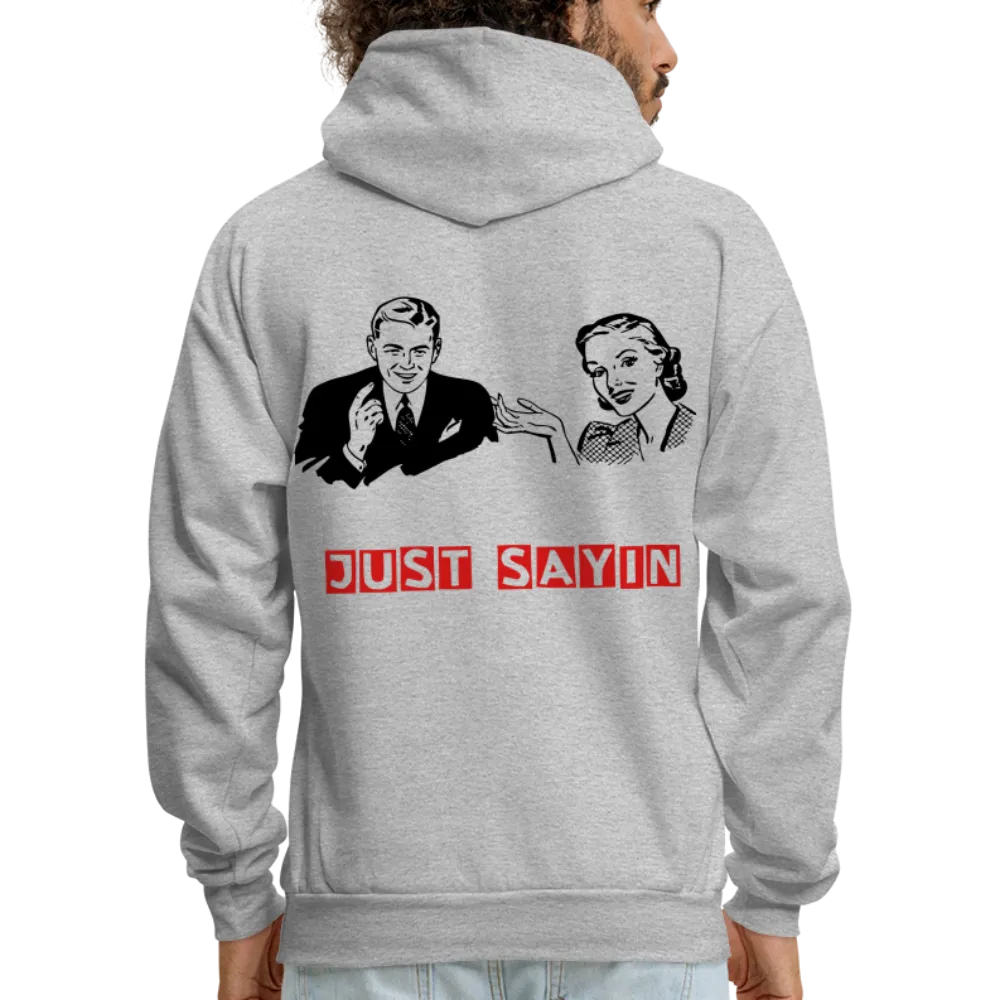 JUST SAYIN 3 Hoodie